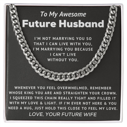 To My Awesome Future Husband - Can't Live Without You - Cuban Link Chain