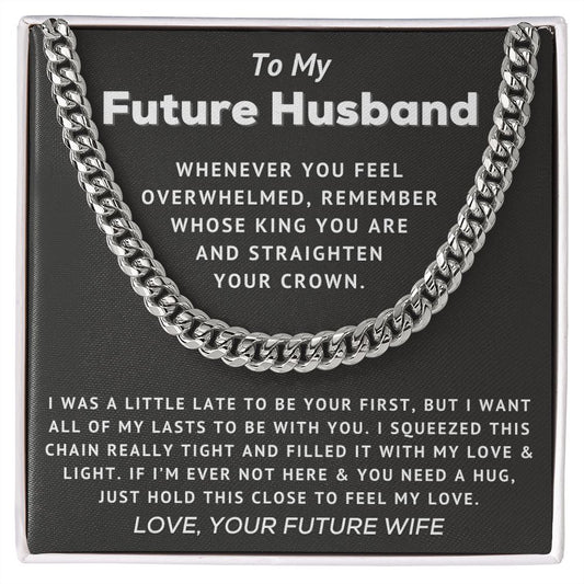 To My Future Husband - Straighten Your Crown - Cuban Link Chain
