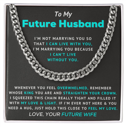 To My Future Husband - Can't Live Without You - Cuban Link Chain