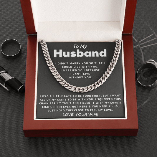 To My Husband - Can't Live Without You - Cuban Link Chain