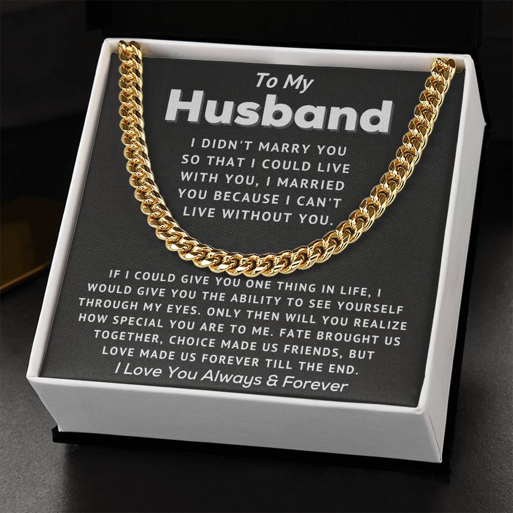 To My Husband - The Love Of My Life - Cuban Link Chain