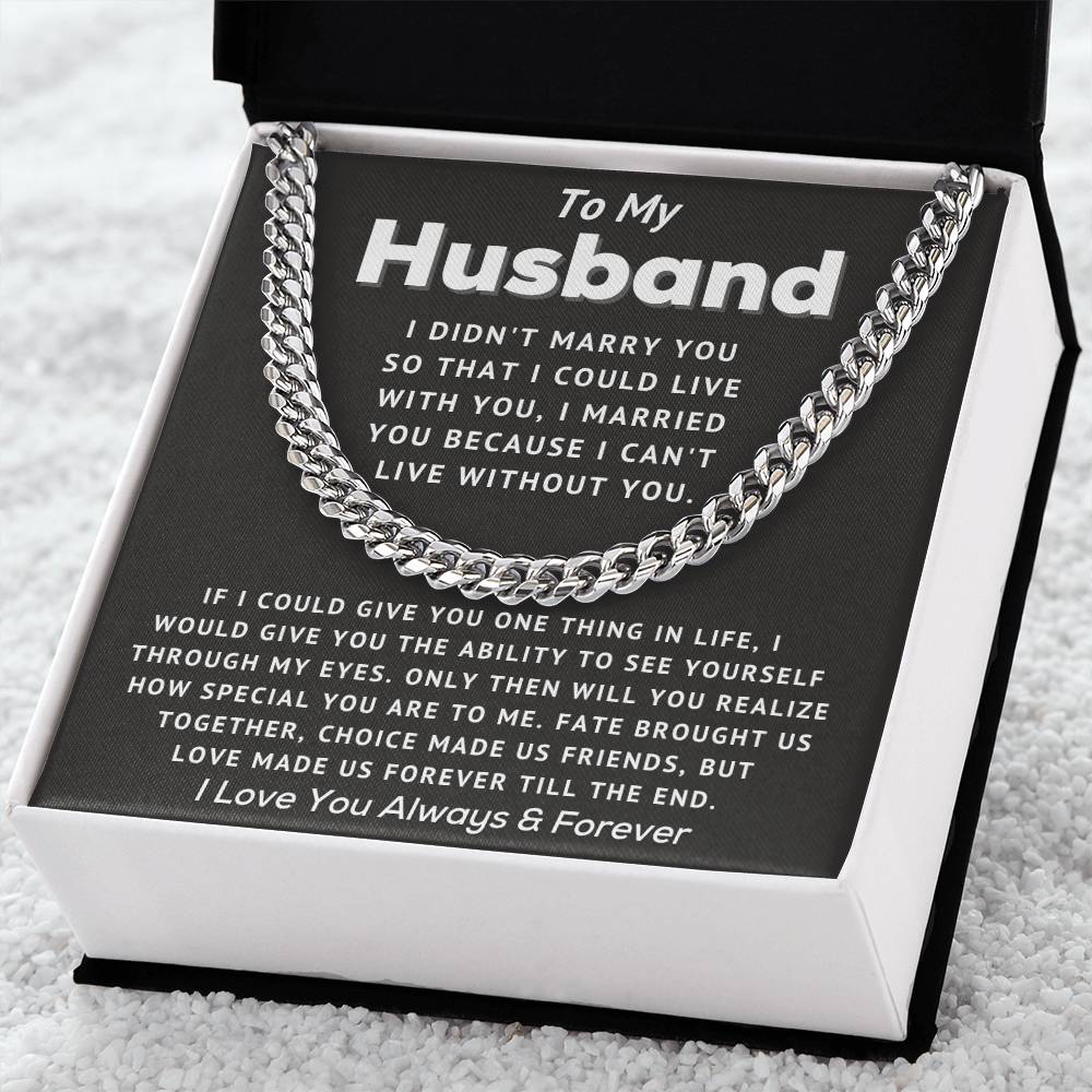 To My Husband - The Love Of My Life - Cuban Link Chain