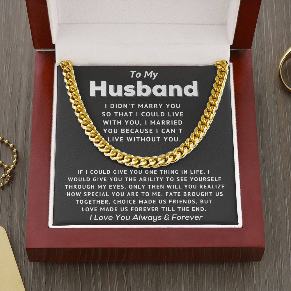 To My Husband - The Love Of My Life - Cuban Link Chain