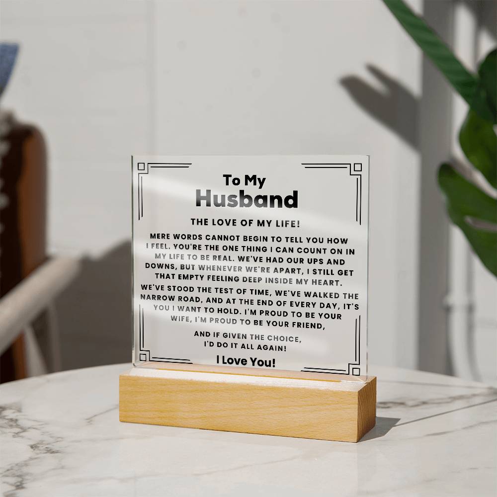 To My Husband - The Love Of My Life -  Acrylic Square Plaque