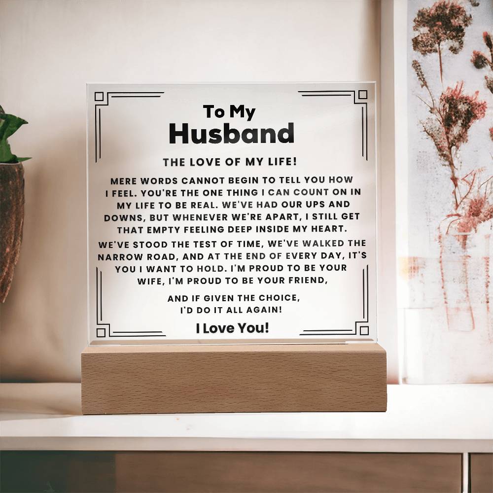 To My Husband - The Love Of My Life -  Acrylic Square Plaque