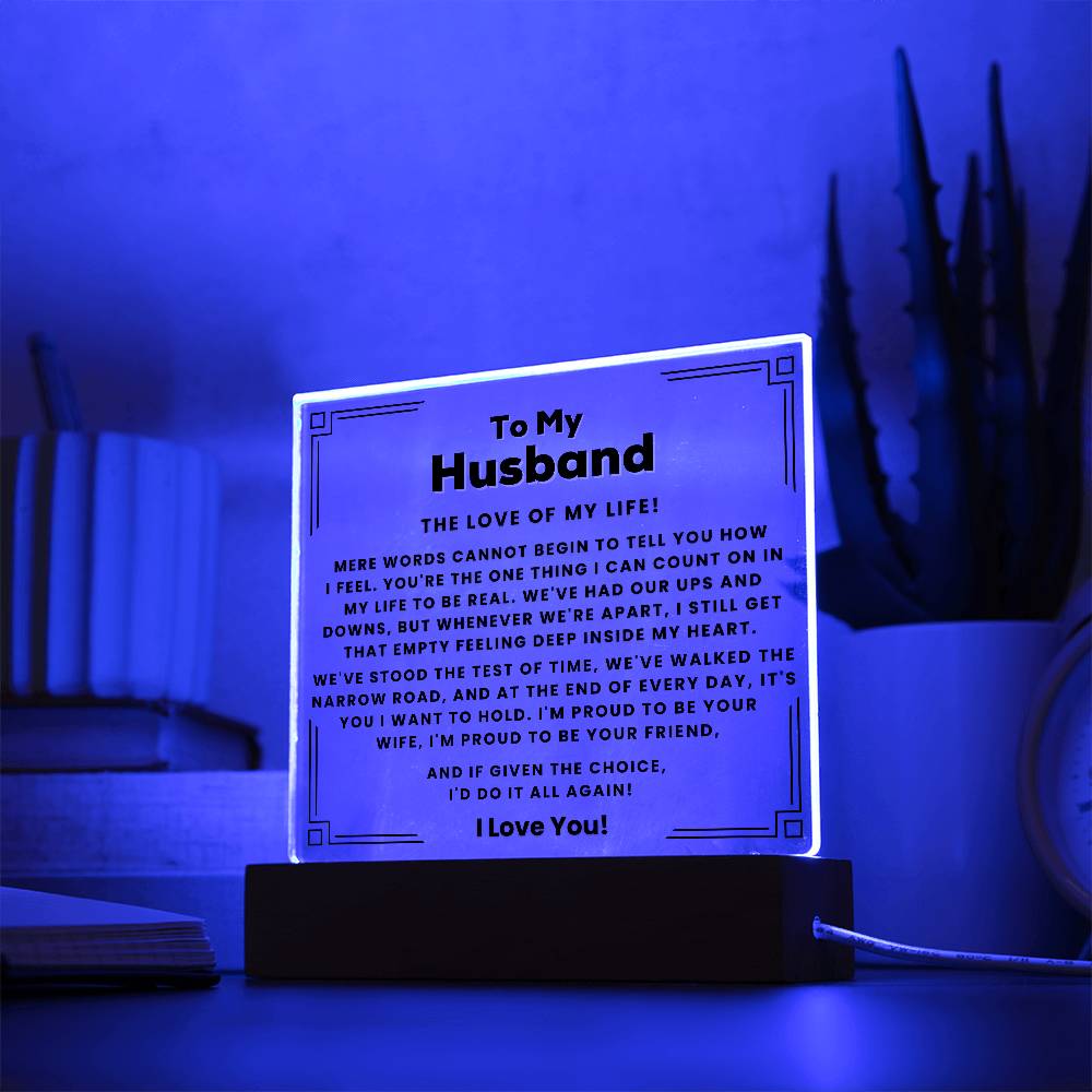 To My Husband - The Love Of My Life -  Acrylic Square Plaque