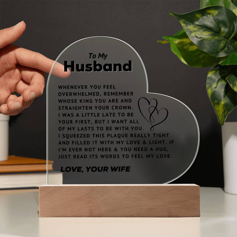 To My Husband - Straighten Your Crown - Acrylic Heart Plaque