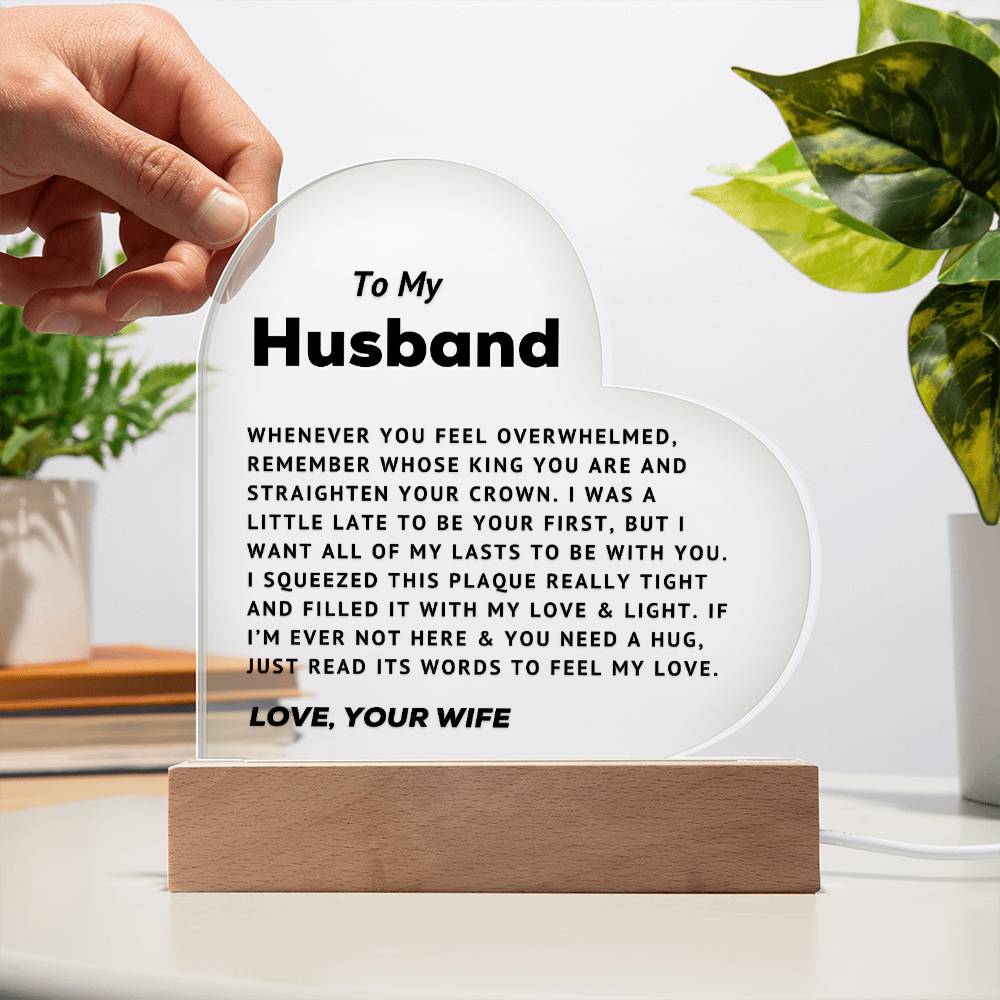 To My Husband - Straighten Your Crown - Acrylic Heart Plaque