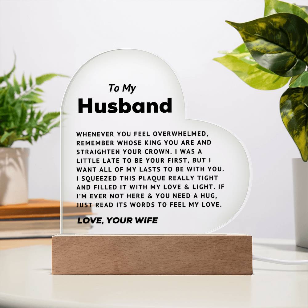 To My Husband - Straighten Your Crown - Acrylic Heart Plaque