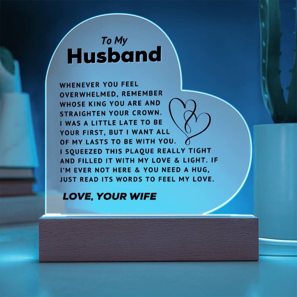 To My Husband - Straighten Your Crown - Acrylic Heart Plaque